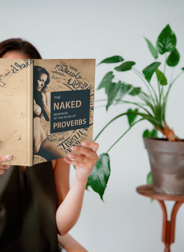The Naked Meanings of the Book of Proverbs