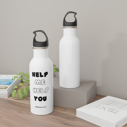 Help me Help you, Stainless Steel Water Bottle, Made with 18/8 food-grade stainless steel, wide neck for effortless sipping